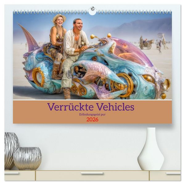 Produktbild: Verr&uuml;ckte Vehicles &ndash; Erfindungsgeist pur (hochwertiger Premium Wandkalender 2026 DIN A2 quer), Kunstdruck in Hochglanz