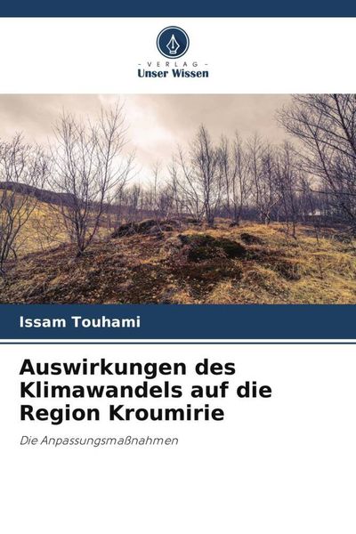 Auswirkungen des Klimawandels auf die Region Kroumirie, Taschenbuch von Issam Touhami, Verlag Unser Wissen, 9786205848333