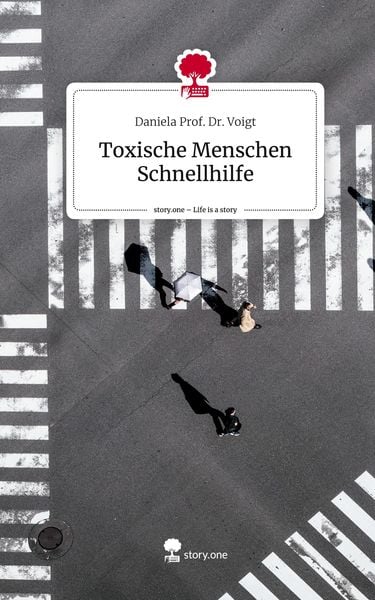 Produktbild: Toxische Menschen Schnellhilfe. Life is a Story - story.one