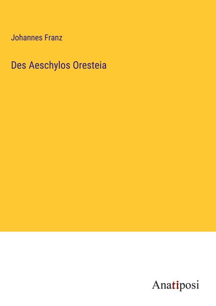 Produktbild: Des Aeschylos Oresteia