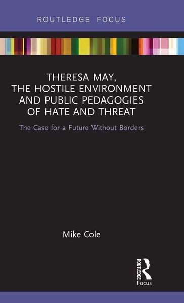 Produktbild: Theresa May, The Hostile Environment and Public Pedagogies of Hate and Threat