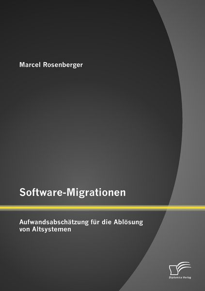 Produktbild: Software-Migrationen: Aufwandsabsch&auml;tzung f&uuml;r die Abl&ouml;sung von Altsystemen