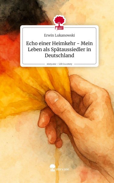 Produktbild: Echo einer Heimkehr - Mein Leben als Sp&auml;taussiedler in Deutschland. Life is a Story - story.one