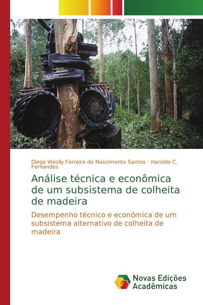 Produktbild: An&aacute;lise t&eacute;cnica e econ&ocirc;mica de um subsistema de colheita de madeira