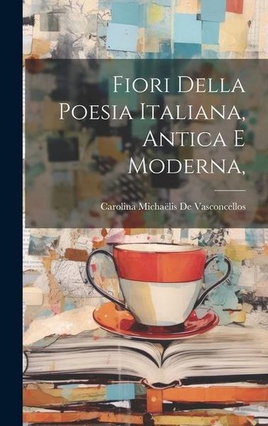 Produktbild: Fiori Della Poesia Italiana, Antica E Moderna,