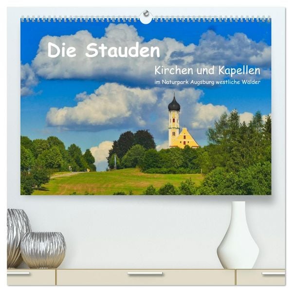 Produktbild: Die Stauden, Kirchen und Kapellen im Naturpark Augsburg westliche W&auml;lder (hochwertiger Premium Wandkalender 2026 DIN A2 quer), Kunstdruck in Hochglanz