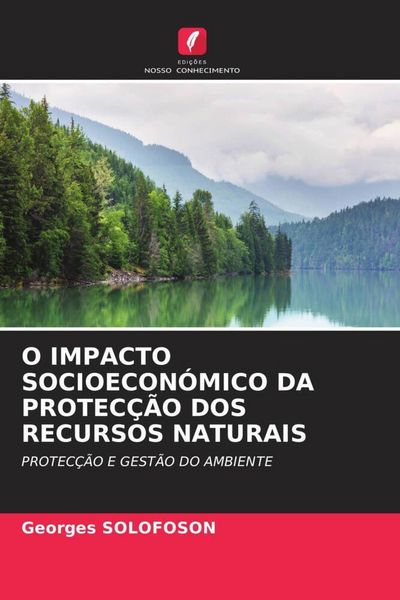 Produktbild: O Impacto Socioecon&oacute;mico Da Protec&ccedil;&atilde;o Dos Recursos Naturais