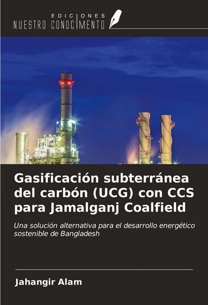 Produktbild: Gasificaci&oacute;n subterr&aacute;nea del carb&oacute;n (UCG) con CCS para Jamalganj Coalfield
