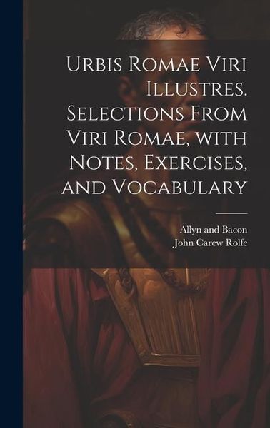 Produktbild: Urbis Romae viri illustres. Selections from Viri Romae, with notes, exercises, and vocabulary