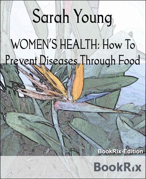 Produktbild: WOMEN'S HEALTH: How To Prevent Diseases Through Food