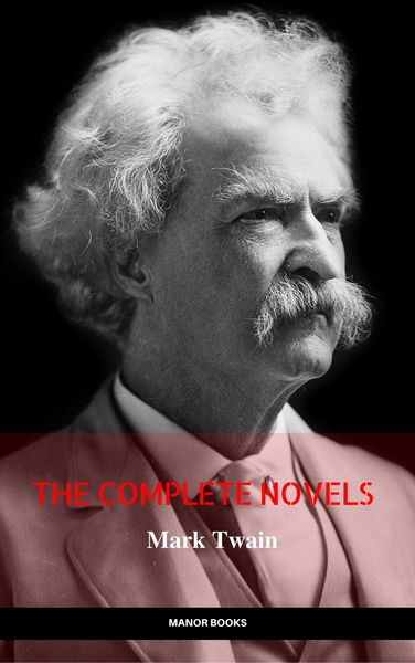 Produktbild: Mark Twain: The Complete Novels (The Greatest Writers of All Time)