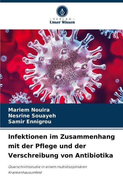 Produktbild: Infektionen im Zusammenhang mit der Pflege und der Verschreibung von Antibiotika