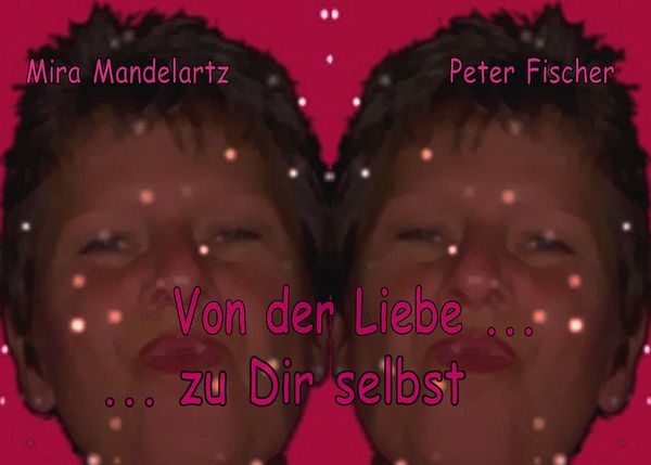 Produktbild: Von der Liebe ... zu Dir selbst