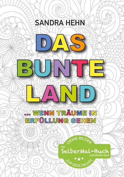 Produktbild: Das bunte Land ... wenn Tr&auml;ume in Erf&uuml;llung gehen