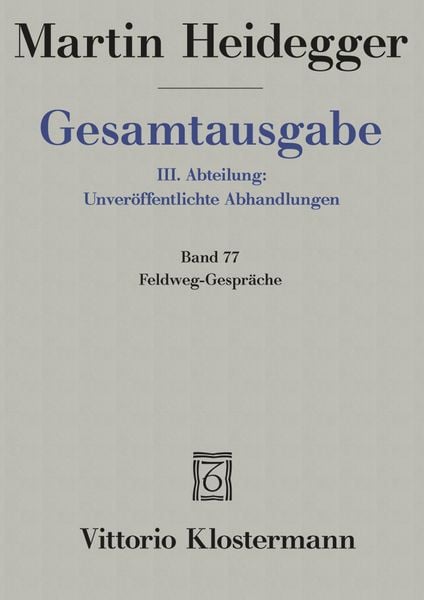 Feldweg-Gespräche (1944/45), Gebundene Ausgabe von Martin Heidegger, Klostermann, Vittorio, 978-3-465-03550-3