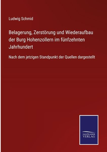 Produktbild: Belagerung, Zerst&ouml;rung und Wiederaufbau der Burg Hohenzollern im f&uuml;nfzehnten Jahrhundert