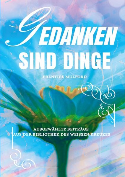 Gedanken sind Dinge, Taschenbuch von Prentice Mulford, BoD – Books on Demand, 9783755747673