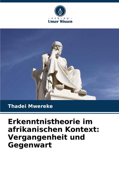 Produktbild: Erkenntnistheorie im afrikanischen Kontext: Vergangenheit und Gegenwart