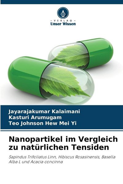 Nanopartikel im Vergleich zu natürlichen Tensiden, Taschenbuch von Jayarajakumar Kalaimani , Kasturi Arumugam , Teo Johnson Hew Mei Yi, Verlag Unser