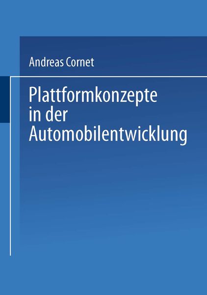 Plattformkonzepte in der Automobilentwicklung, Taschenbuch von Andreas Cornet, Deutscher Universitätsverlag, 9783824475261