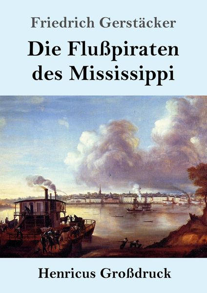 Produktbild: Die Flu&szlig;piraten des Mississippi (Gro&szlig;druck)