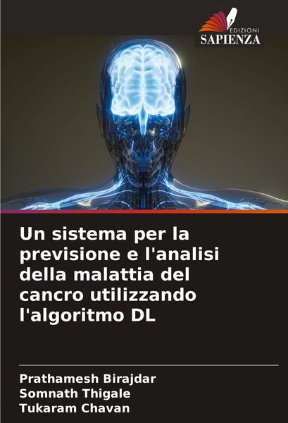 Produktbild: Un sistema per la previsione e l'analisi della malattia del cancro utilizzando l'algoritmo DL