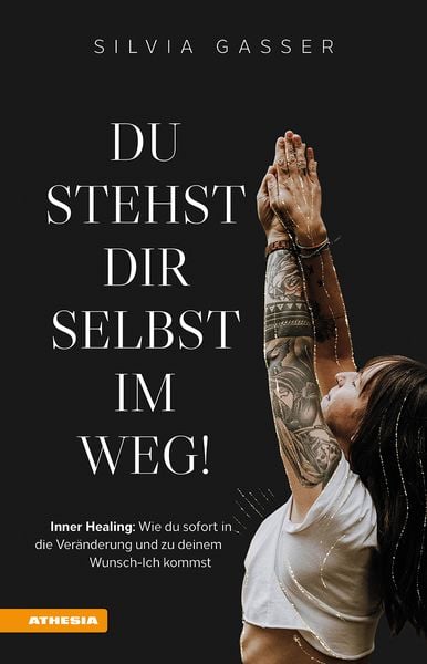 Du stehst dir selbst im Weg!, Taschenbuch von Silvia Gasser, Athesia-Tappeiner Verlag, 9788868397715