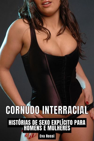 Produktbild: Cornudo Interracial: Hist&oacute;rias de Sexo Expl&iacute;cito para Homens e Mulheres (Cole&ccedil;&atilde;o de Contos Er&oacute;ticos Portugueses Proibidos. Sexo Expl&iacute;cito e Hist&oacute;rias