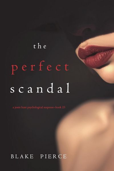 Produktbild: The Perfect Scandal (A Jessie Hunt Psychological Suspense Thriller-Book Twenty-Three)