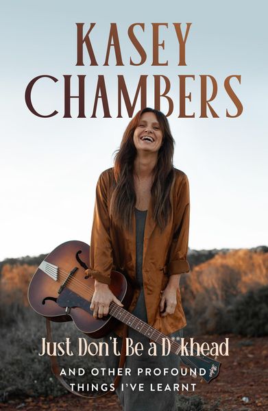Produktbild: Kasey Chambers Just Don't Be a D**khead