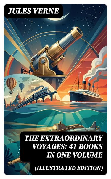 Produktbild: The Extraordinary Voyages: 41 Books in One Volume (Illustrated Edition)