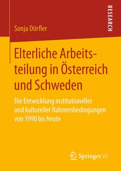 Elterliche Arbeitsteilung in Österreich und Schweden, Taschenbuch von Sonja Dörfler, Springer Fachmedien Wiesbaden GmbH, 9783658232054