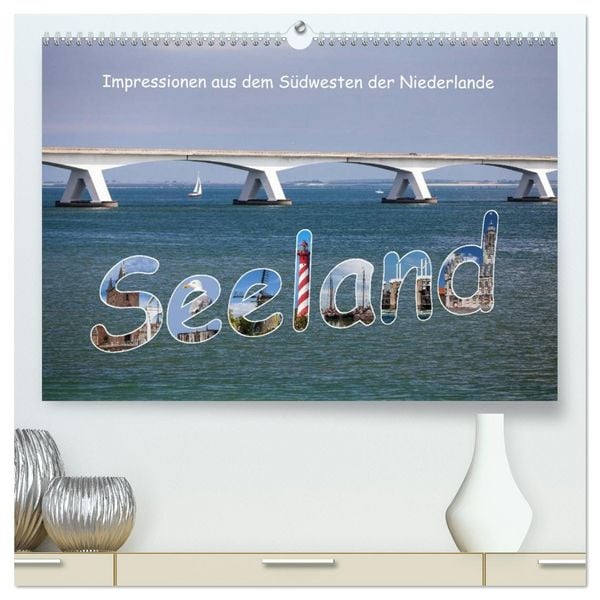 Produktbild: Seeland - Impressionen aus dem S&uuml;dwesten der Niederlande (hochwertiger Premium Wandkalender 2026 DIN A2 quer), Kunstdruck in Hochglanz