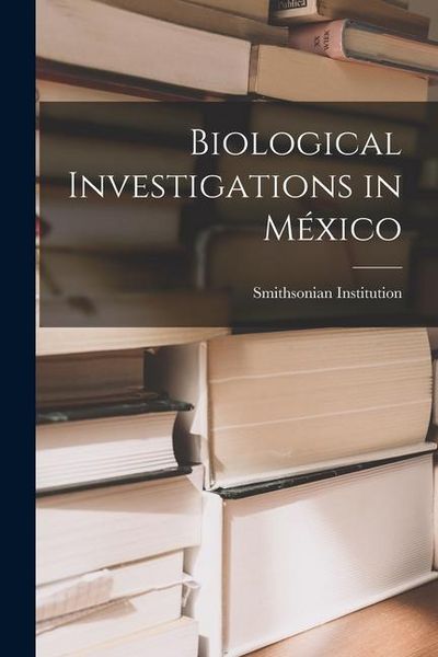 Produktbild: Biological Investigations in M&eacute;xico
