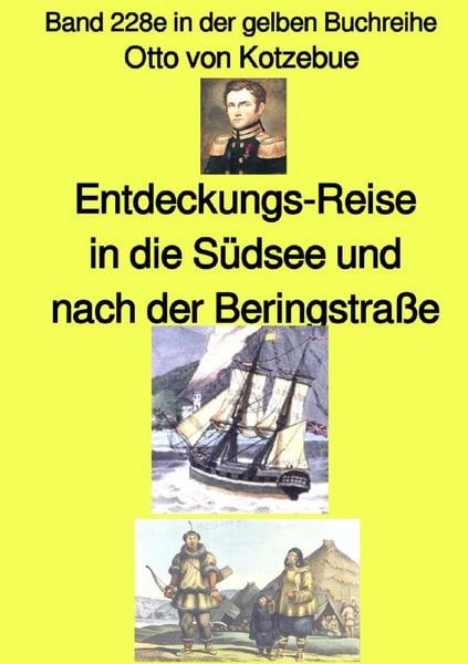 Produktbild: maritime gelbe Reihe bei J&uuml;rgen Ruszkowski / Entdeckungs-Reise in die S&uuml;dsee und nach der Beringstra&szlig;e &ndash; Band 228e in der gelben Buchreihe &ndash; bei J&uuml;rgen Ruszkowski