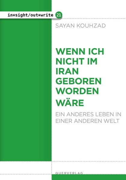 Wenn ich nicht im Iran geboren worden wäre, Taschenbuch von Sayan Kouhzad, Querverlag, 978-3-89656-372-9