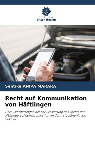 Recht auf Kommunikation von Häftlingen, Taschenbuch von Sentike Anipa Marara, Verlag Unser Wissen, 9786200671684