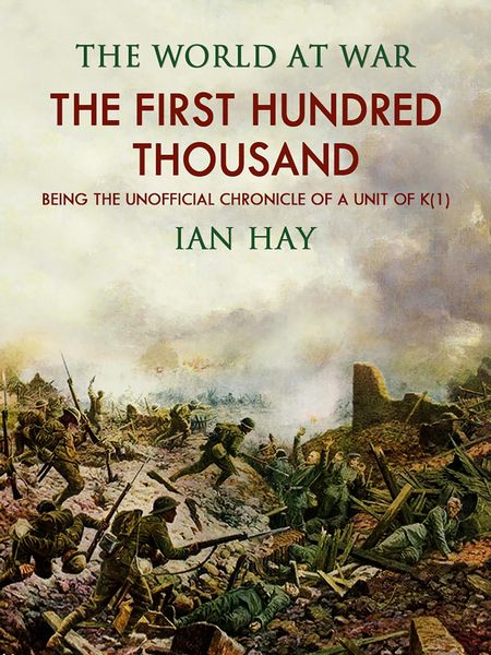 Produktbild: "The First Hundred Thousand: Being the Unofficial Chronicle of a Unit of ""K(1)"""