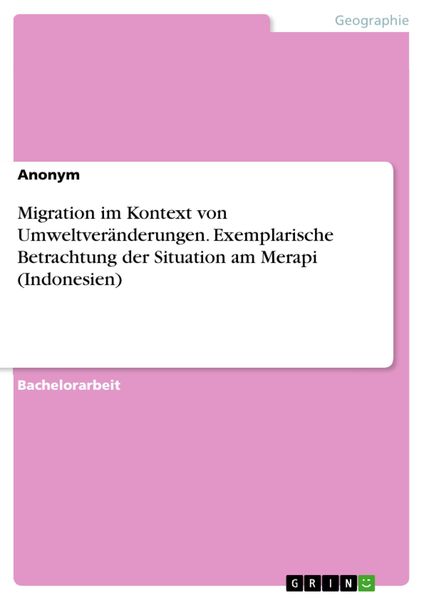 Produktbild: Migration im Kontext von Umweltver&auml;nderungen. Exemplarische Betrachtung der Situation am Merapi (Indonesien)
