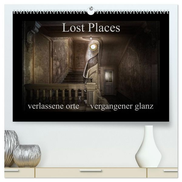 Lost Places - verlassene Orte vergangener Glanz (hochwertiger Premium Wandkalender 2026 DIN A2 quer), Kunstdruck in Hochglanz
