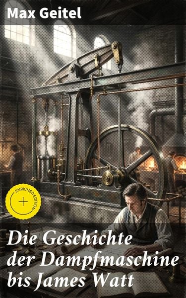 Produktbild: Die Geschichte der Dampfmaschine bis James Watt