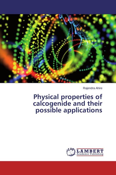 Produktbild: Physical properties of calcogenide and their possible applications