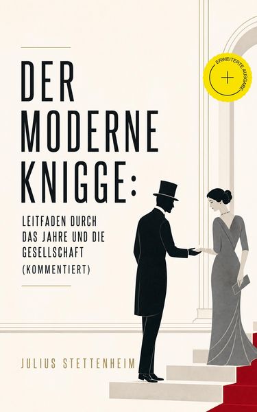Produktbild: Der Moderne Knigge: Leitfaden durch das Jahre und die Gesellschaft (Kommentiert)