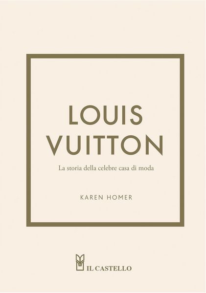 Produktbild: Louis Vuitton. La storia della celebre casa di moda