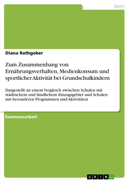 Produktbild: Zum Zusammenhang von Ern&auml;hrungsverhalten, Medienkonsum und sportlicher Aktivit&auml;t bei Grundschulkindern