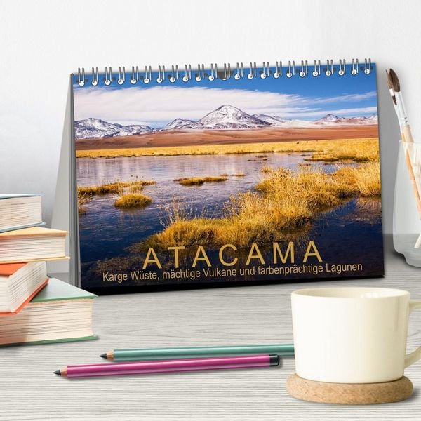 Produktbild: Atacama: Karge W&uuml;ste, m&auml;chtige Vulkane und farbenpr&auml;chtige Lagunen (Tischkalender 2026 DIN A5 quer), CALVENDO Monatskalender