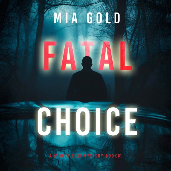 Produktbild: Fatal Choice (A Sydney Best Suspense Thriller&mdash;Book 1)