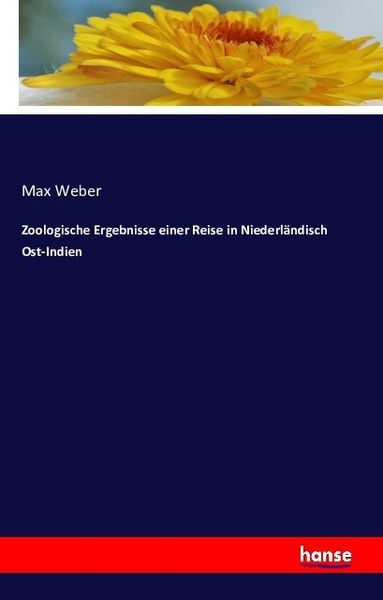 Zoologische Ergebnisse einer Reise in Niederländisch Ost-Indien, Taschenbuch von Max Weber, Hansebooks, 9783741122101
