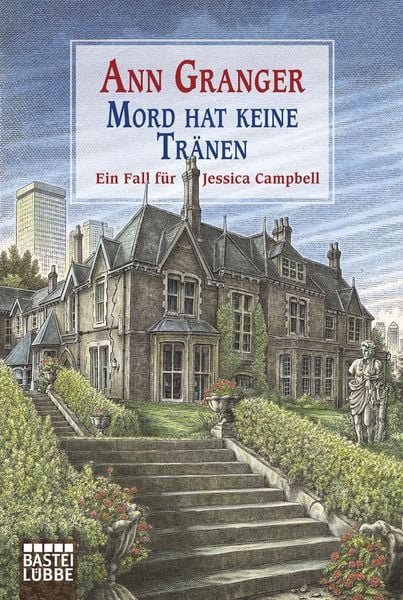 Mord hat keine Tränen / Jessica Campbell Band 2, Taschenbuch von Ann Granger, Lübbe, 978-3-404-16073-0
