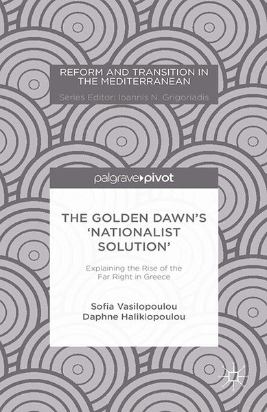 Produktbild: The Golden Dawn's 'Nationalist Solution': Explaining the Rise of the Far Right in Greece